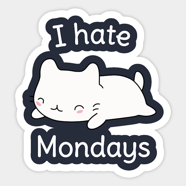 I hate mondays cute cat t-shirt Sticker by happinessinatee